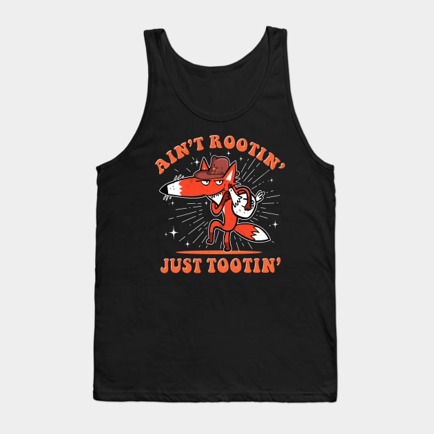 Ain't Rootin' Just Tootin' Tank Top by WestKnightTees